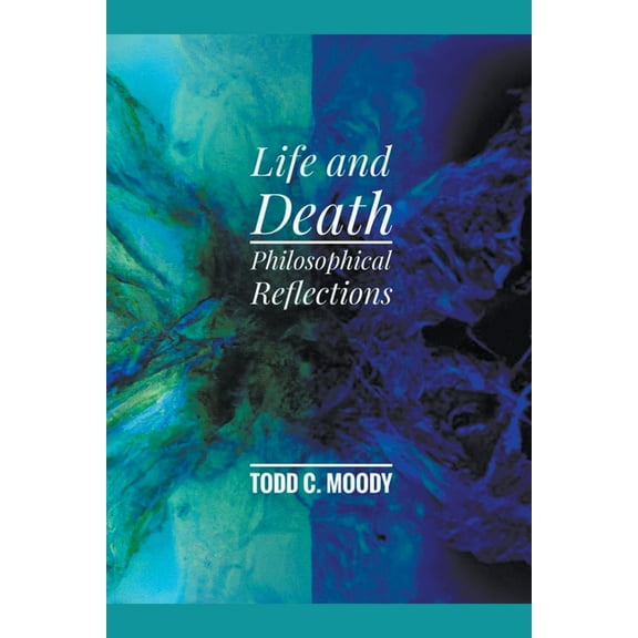 Life and Death: Philosophical Reflections, (Paperback)