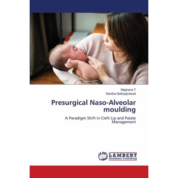 Presurgical Naso-Alveolar moulding, (Paperback)
