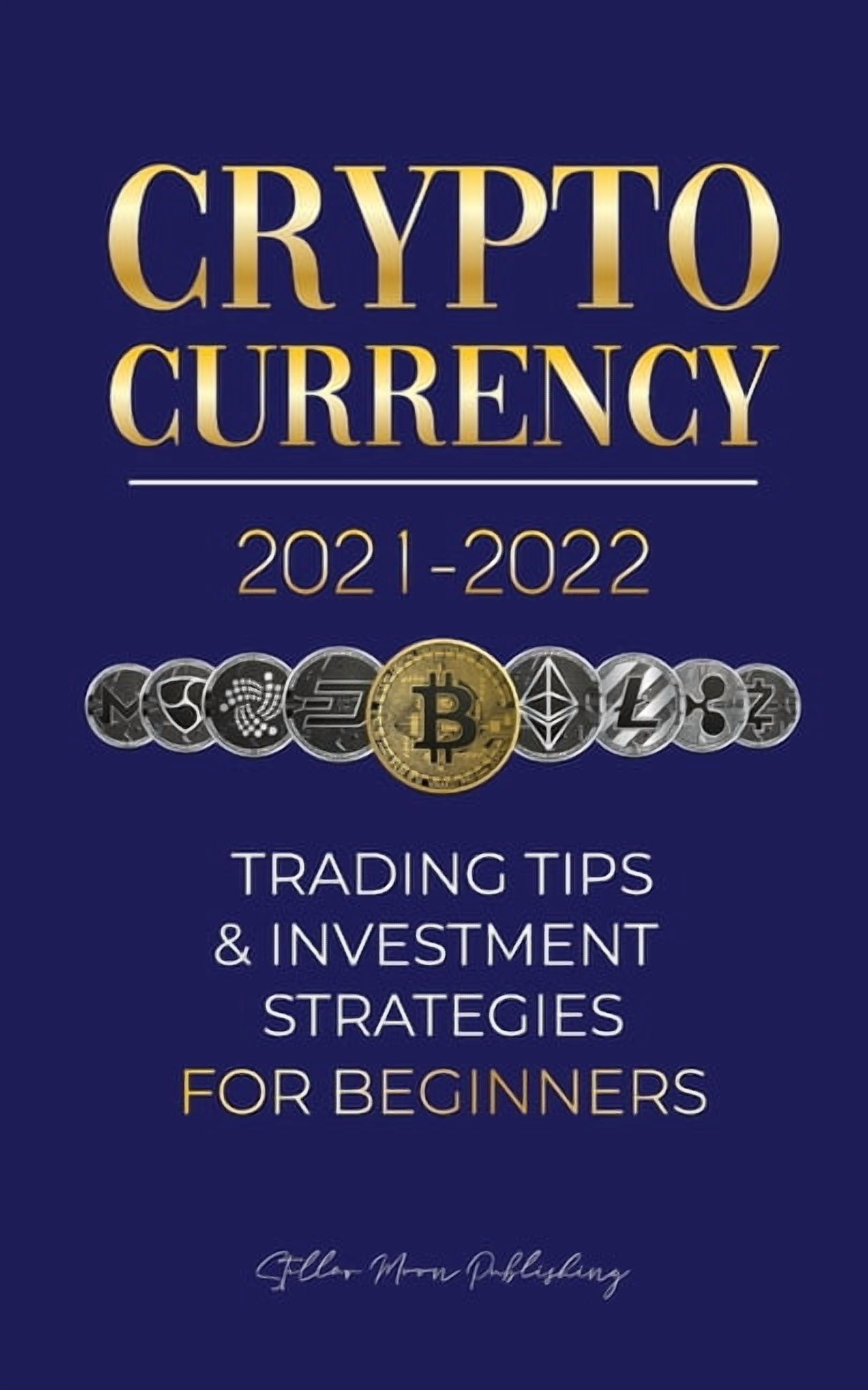 L'UniversitÃ© Crypto Expert La Crypto-Monnaie Bible 2021-2022: Guide  Ultime pour Gagner de l'Argent; Maximiser les Profits en Crypto avec  des C, (Paperback) - Walmart.com