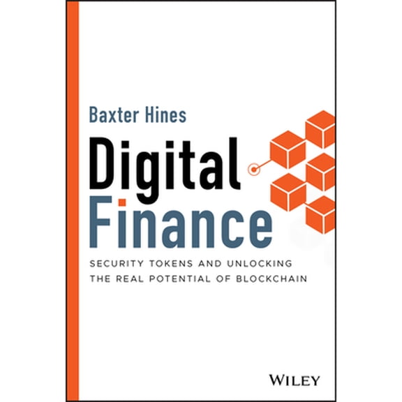 Pre-Owned Digital Finance: Security Tokens and Unlocking the Real Potential of Blockchain (Hardcover) 1119756308 9781119756309