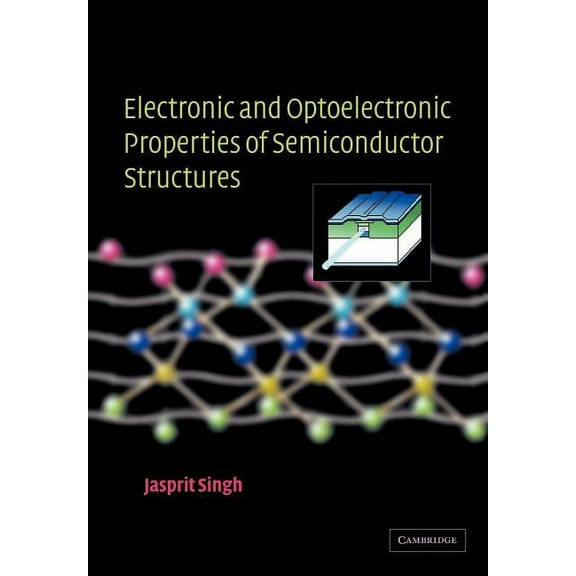 Electronic and Optoelectronic Properties of Semiconductor Structures, (Paperback)