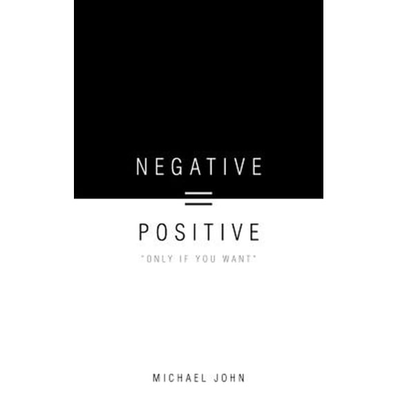 Pre-Owned Negative = Positive : "Only If You Want" (Hardcover)