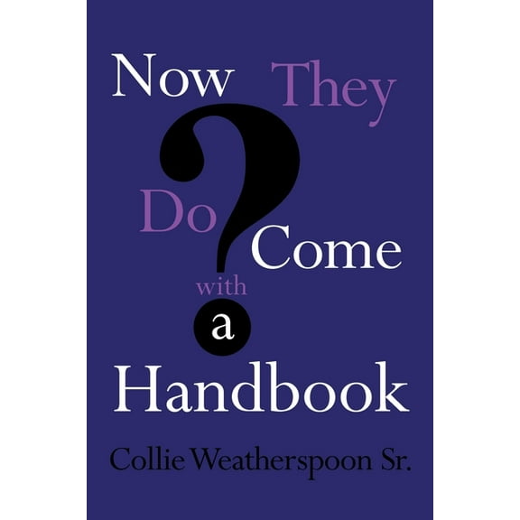 Now They Do Come With A Handbook (Paperback)
