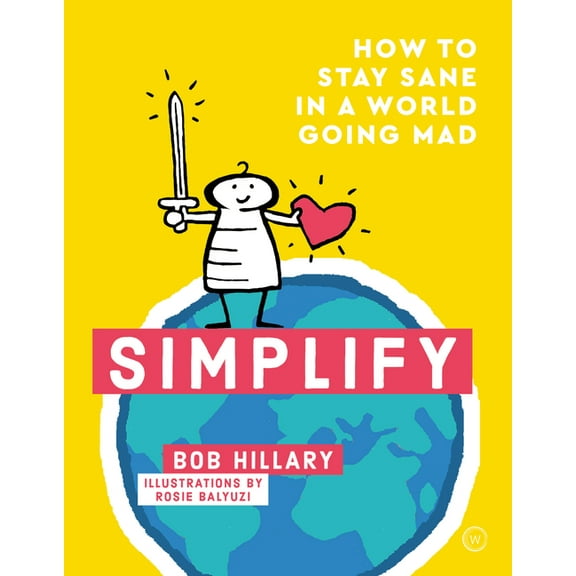 Simplify: How to Stay Sane in a World Going Mad (Paperback)
