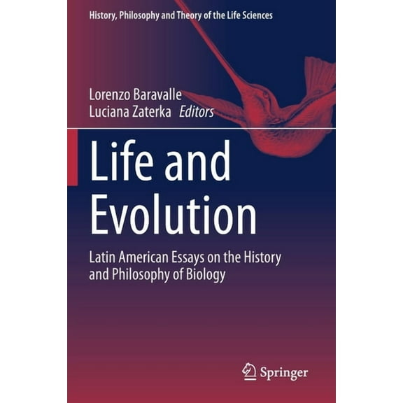 History, Philosophy and Theory of the Li Life and Evolution: Latin American Essays on the History and Philosophy of Biology, Book 26, (Paperback)