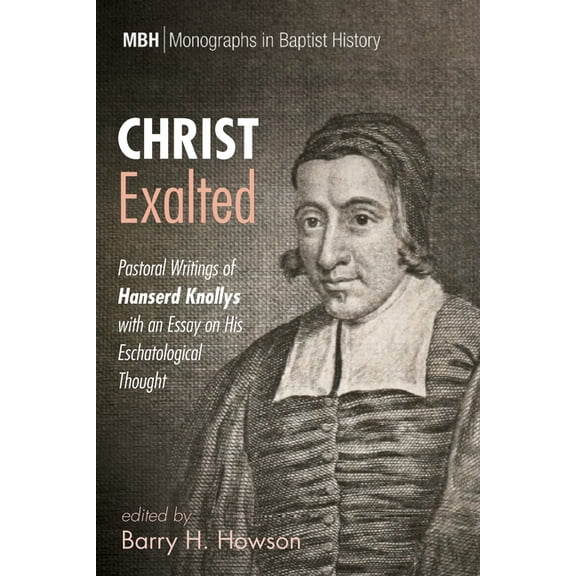 Monographs in Baptist History: Christ Exalted (Paperback)