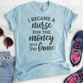 thumbnail image 2 of I Became A Nurse For The Money And The Fame Shirt, Unisex Women's Men's Shirt, Nursing Shirt, Nurse Shirt, Heather Light Blue, Medium, 2 of 6