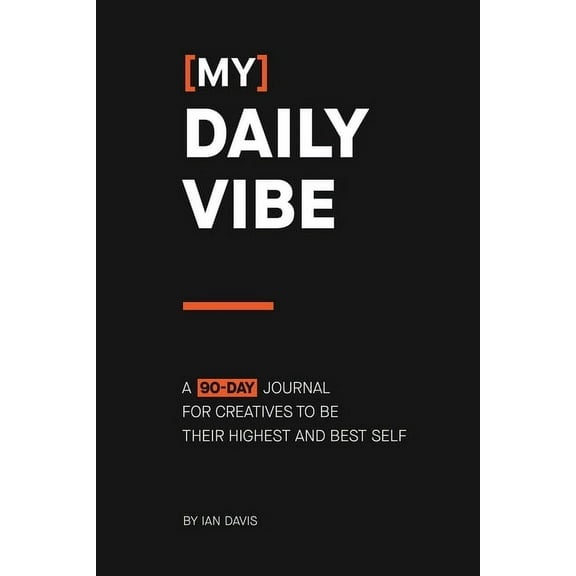 [My] Daily Vibe: A 90-day Journal for Creatives to be Their Highest and Best Self, (Paperback)