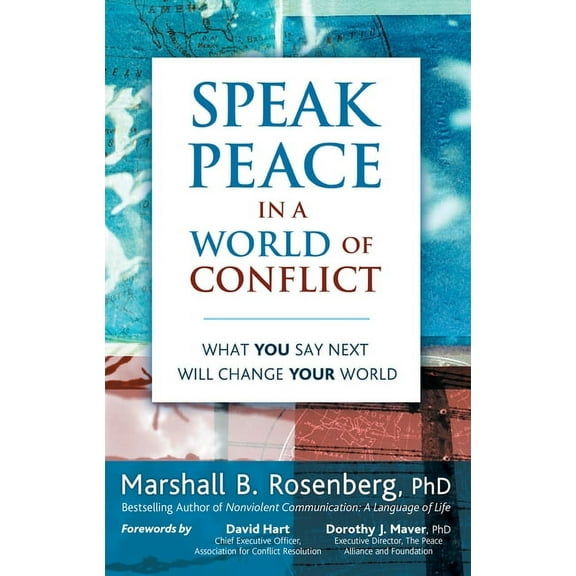 Speak Peace in a World of Conflict: What You Say Next Will Change Your World, (Paperback)