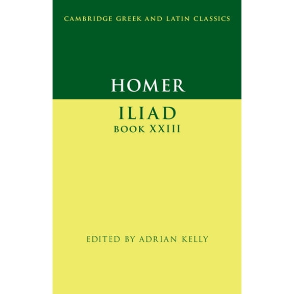 Cambridge Greek and Latin Classics Homer: Iliad Book XXIII, (Hardcover)