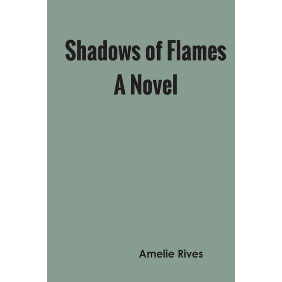 Shadows of Flames A Novel, (Paperback)