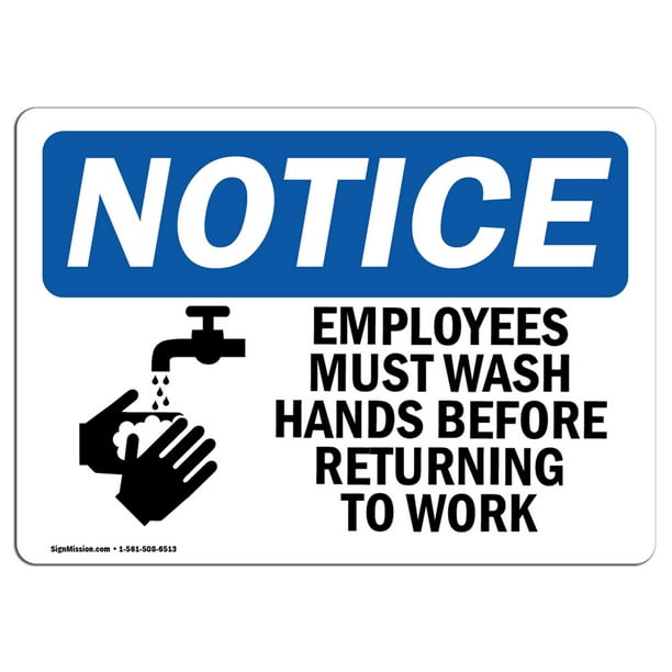 OSHA Notice - NOTICE Employees Must Wash Hands Before Work Sign | Heavy ...