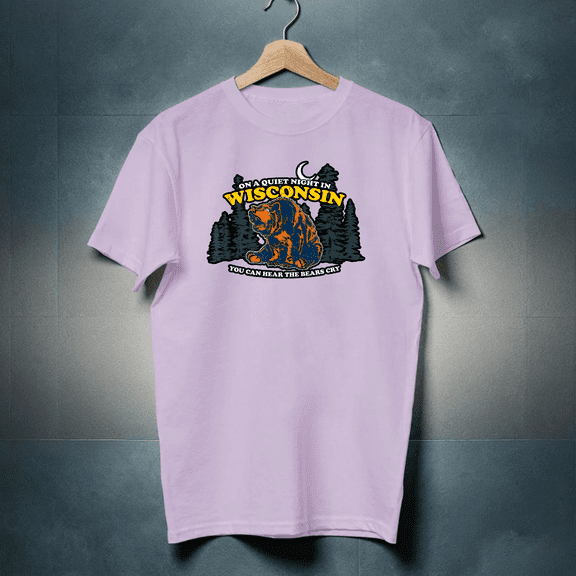 New On Quiet Night In Wisconsin You Can Hear The Bears Cry T-Shirt - MADE IN USA
