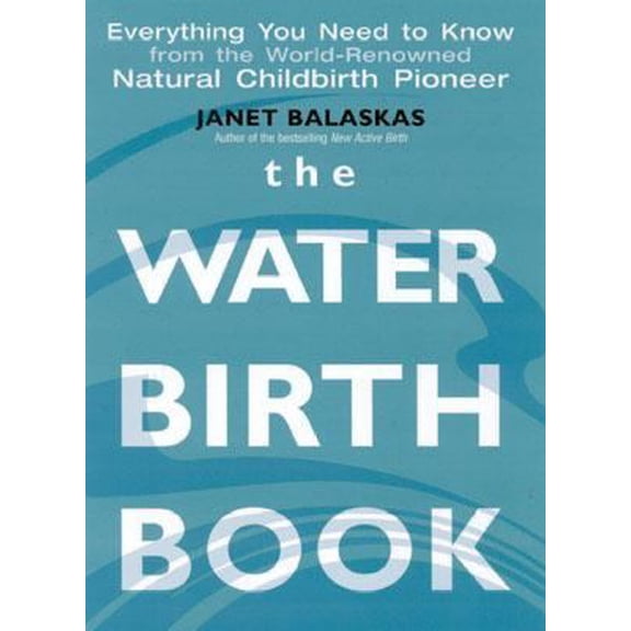Pre-Owned The Water Birth Book (Paperback) 0007108176 9780007108176