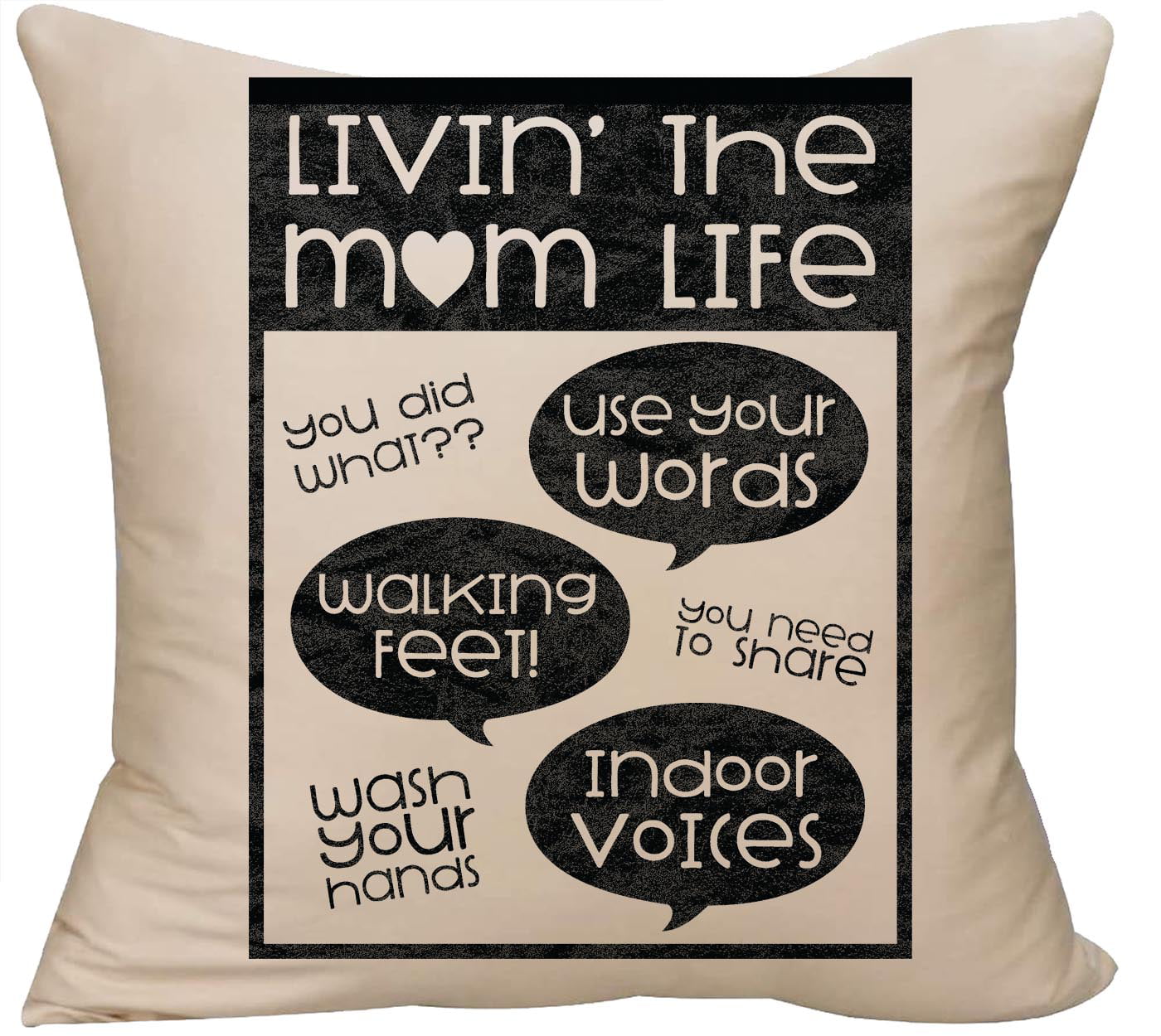 Livin' the mom life quotes heart funny saying motherhood parent Decorative  Throw Pillow cover 18 x 18 Beige Funny Gift 