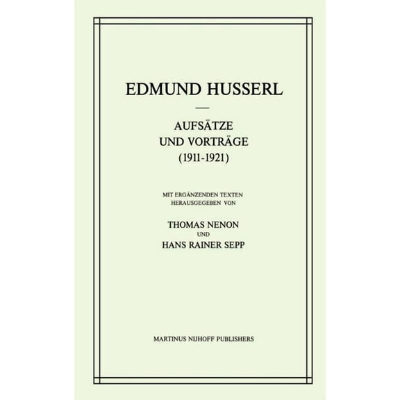 Husserliana: Edmund Husserl - Gesammelte AufsÃ¤tze Und VortrÃ¤ge (1911-1921), Book 25, (Hardcover)