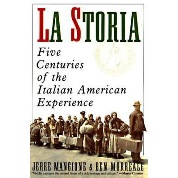 Pre-Owned La Storia: Five Centuries of the Italian American Experience (Paperback) 0060924411 9780060924416