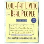 Low-Fat Living for Real People, Updated & Expanded : Educates lay people on making sound nutritional decisions that will stay with them for a lifetime. --American Dietetic Association (Paperback)