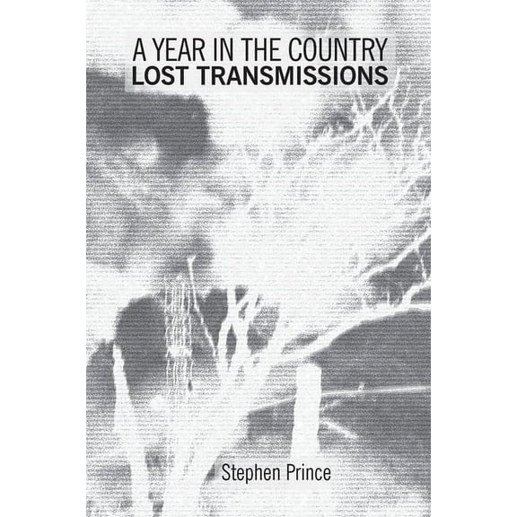 A Year In The Country: Lost Transmissions: Dystopic Visions, Alternate Realities, Paranormal Quests and Exploratory Elec, (Paperback)