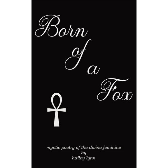 Born of a Fox: Mystic Poetry of the Divine Feminine, (Paperback)