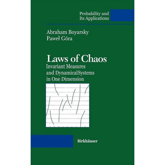 Probability and Its Applications (Duplic Laws of Chaos: Invariant Measures and Dynamical Systems in One Dimension, (Hardcover)