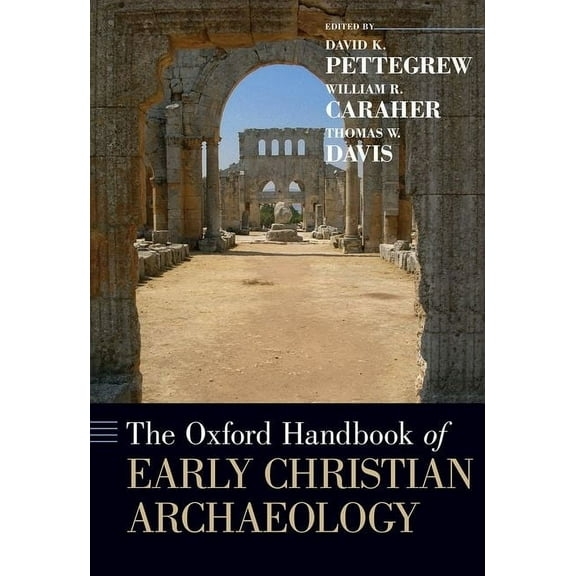 Oxford Handbooks The Oxford Handbook of Early Christian Archaeology, (Hardcover)