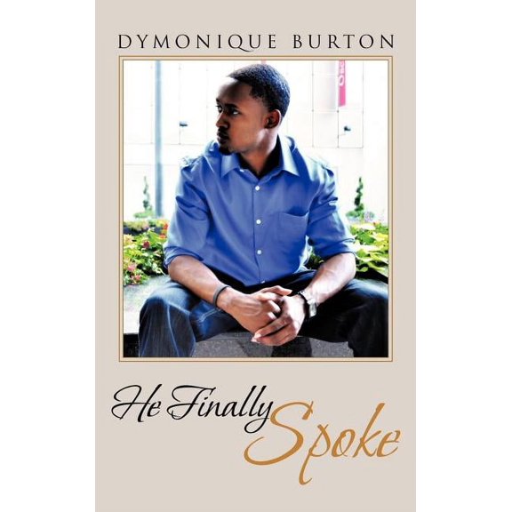 He Finally Spoke [Hardcover] [Jan 02, 2013] Burton, Dymonique