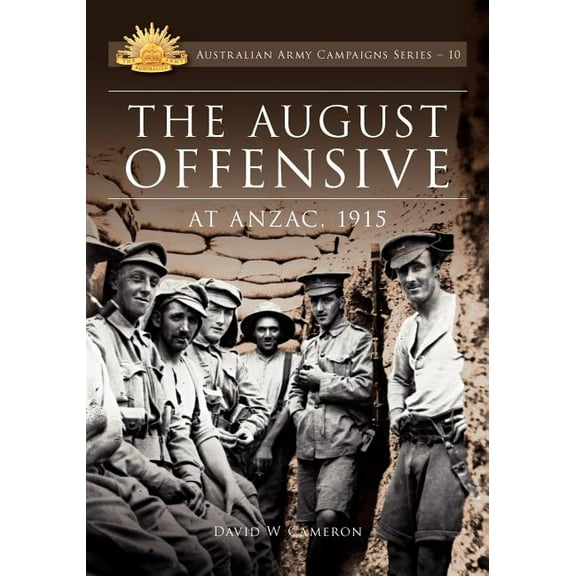 Australian Army Campaigns: August Offensive at Anzac 1915 (Paperback)