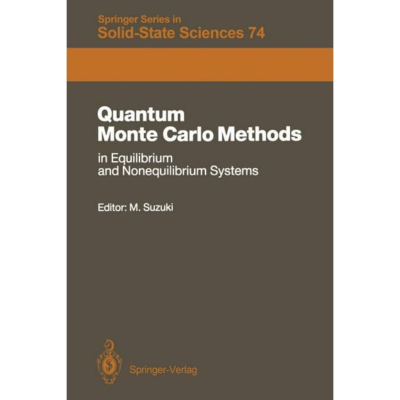 Springer Solid-State Sciences Quantum Monte Carlo Methods in Equilibrium and Nonequilibrium Systems: Proceedings of the Ninth Taniguchi International , Book 74, (Paperback)