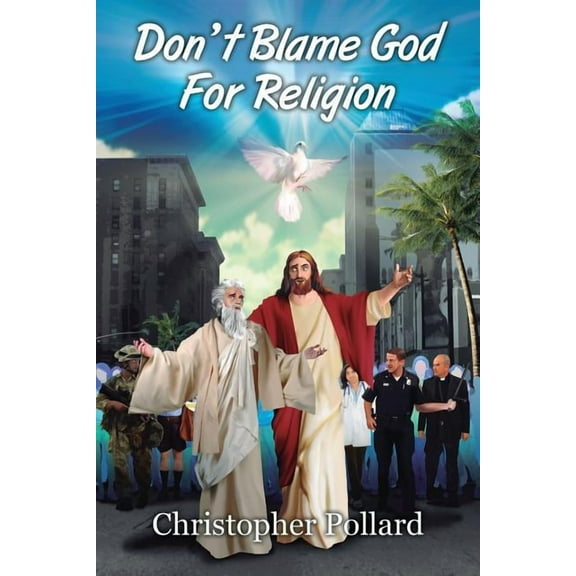 Don't Blame God for Religion, (Paperback)