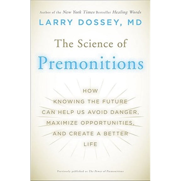 Pre-Owned The Science of Premonitions: How Knowing the Future Can Help Us Avoid Danger, Maximize Opportunities, and Cre Ate a Better Life Paperback