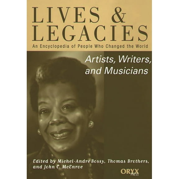 Lives & Legacies (Oxford) Artists, Writers, and Musicians: An Encyclopedia of People Who Changed the World, (Hardcover)
