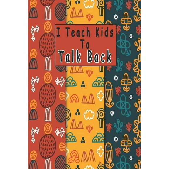 I Teach Kids To Talk Back: Speech Language Pathologist, gift for speech-language pathologist, Speech Therapy Assistants (Paperback)