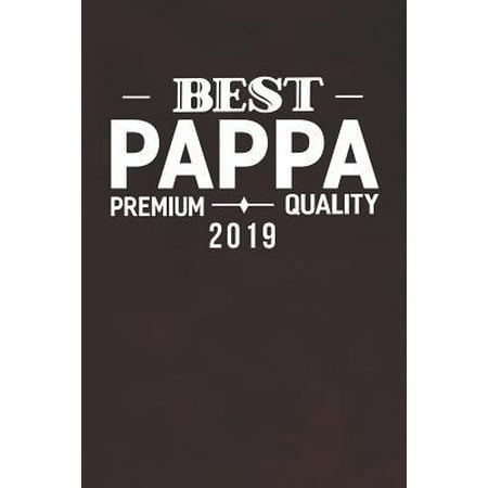 Best Pappa Premium Quality 2019: Family life Grandpa Dad Men love marriage friendship parenting wedding divorce Memory dating Journal Blank Lined Note (Best Stila Products 2019)