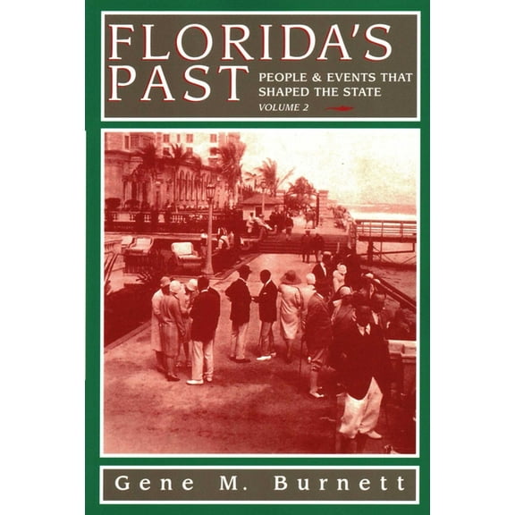 Florida's Past Florida's Past, Vol 2: People and Events That Shaped the State, Book 2, (Paperback)