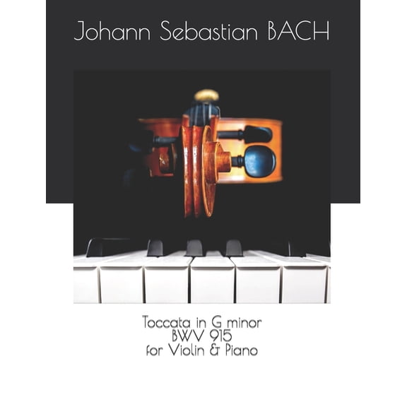 Toccata in G minor BWV 915 for Violin & Piano (Paperback)