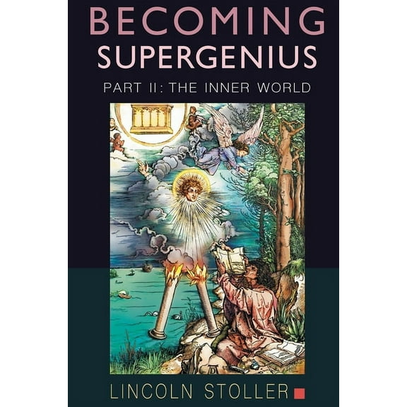 Becoming Supergenius Becoming Supergenius, Part II: Creativity and Transformation, Book 2, (Paperback)