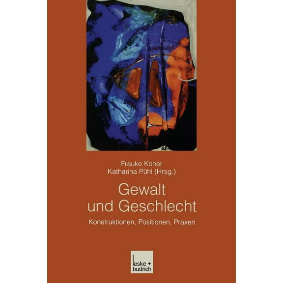 Gewalt Und Geschlecht: Konstruktionen, Positionen, Praxen, (Paperback)