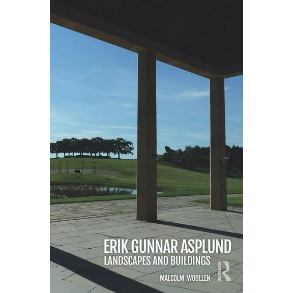 Erik Gunnar Asplund: Landscapes and Buildings (Paperback)