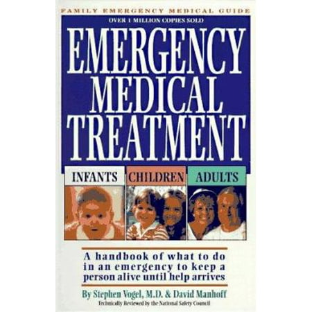 Emergency Medical Treatment: Infants, Children, and Adults : A Handbook on What to Do in an Emergency to Keep Someone Alive Until Help Arrives, Used [Spiral-bound]