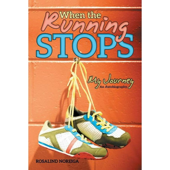When the Running Stops: My Journey (Paperback)