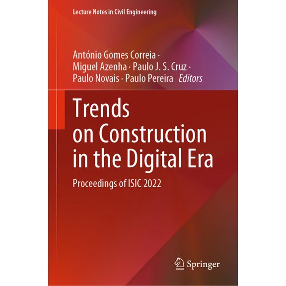 Lecture Notes in Civil Engineering Trends on Construction in the Digital Era: Proceedings of Isic 2022, Book 306, (Hardcover)