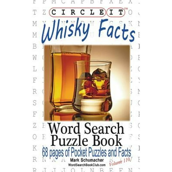 Pre-Owned Circle It, Whisky Facts (Whiskey), Word Search, Puzzle Book (Paperback 9781945512391) by Lowry Global Media LLC, Mark Schumacher, Maria Schumacher