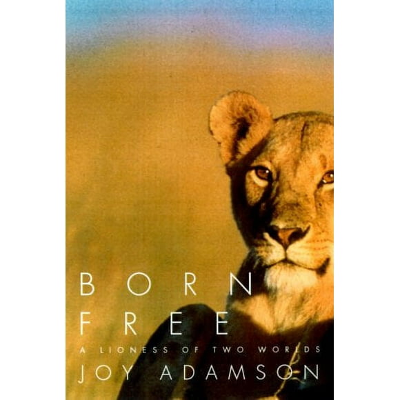 Born Free : A Lioness of Two Worlds 9780375714382 Used / Pre-owned
