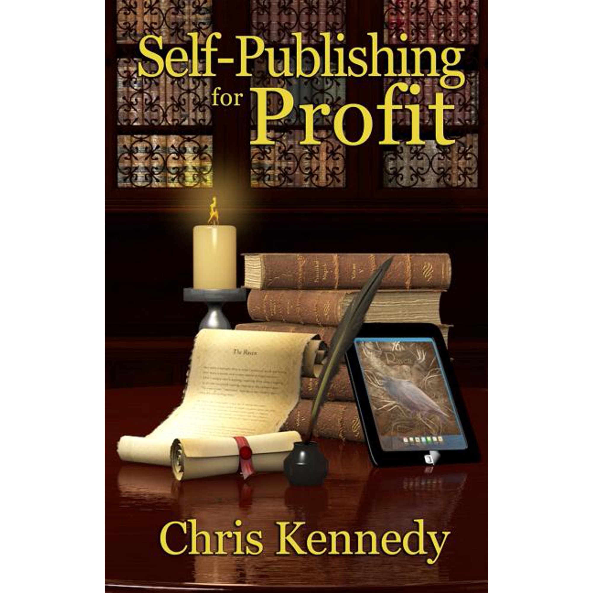 Self-Publishing for Profit: How to Get Your Book Out of Your Head and Into The Stores