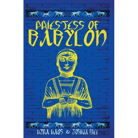 Priestess of Babylon: An Account of Ancient Mesopotamian Religion From a Modern-Day Practitioner, (Hardcover)
