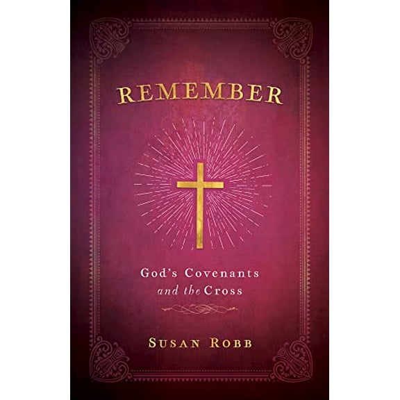 Pre-Owned Remember: God's Covenants and the Cross (Paperback) 1791030203 9781791030209