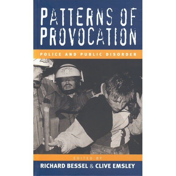 Patterns of Provocation: Police and Public Disorder, (Paperback)