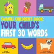 Swahili Children's Book: Your Child's First 30 Words, (Paperback)
