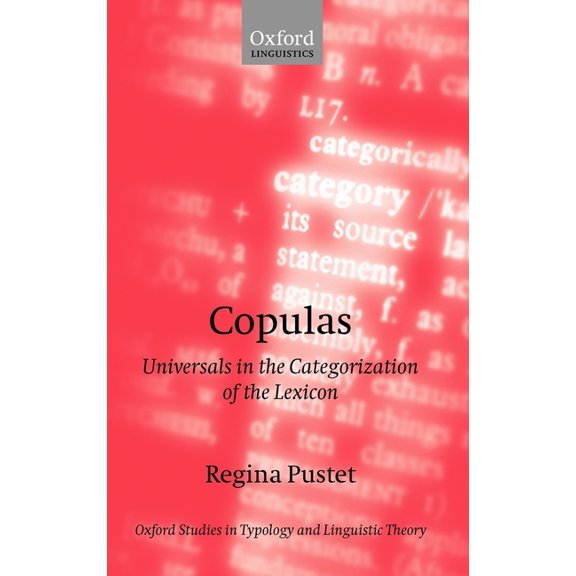 Oxford Studies in Typology and Linguisti Copulas: Universals in the Categorization of the Lexicon, (Hardcover)